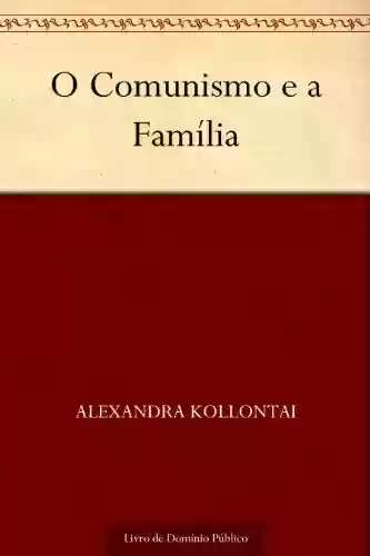 Capa do livro: O Comunismo e a Família - Ler Online pdf