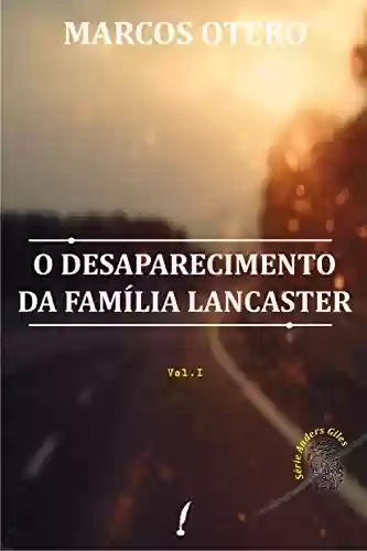 Livro PDF: O Desaparecimento da Família Lancaster (Anders Giles Livro 1)