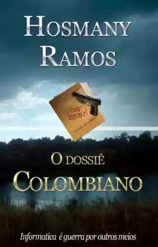 Livro PDF: O dossiê Colombiano (Hosmany Ramos Novidades Livro 3)