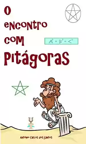 Livro PDF: O encontro com Pitágoras (Coleção Filosofia para crianças Livro 6)