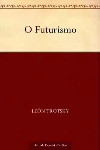 Livro PDF: O Futurismo