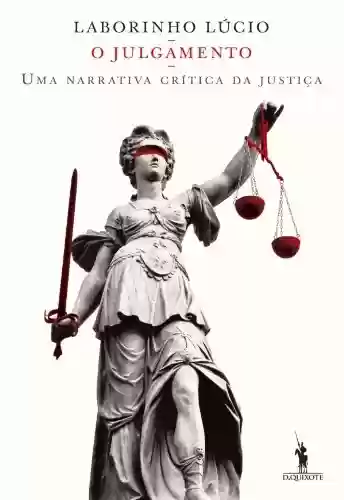 Livro PDF: O Julgamento Uma narrativa crítica da justiça