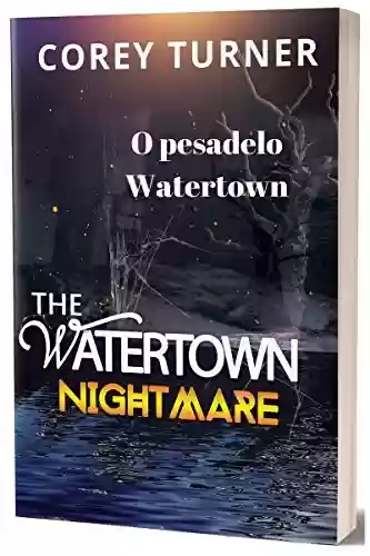 Capa do livro: O pesadelo Watertown - Ler Online pdf
