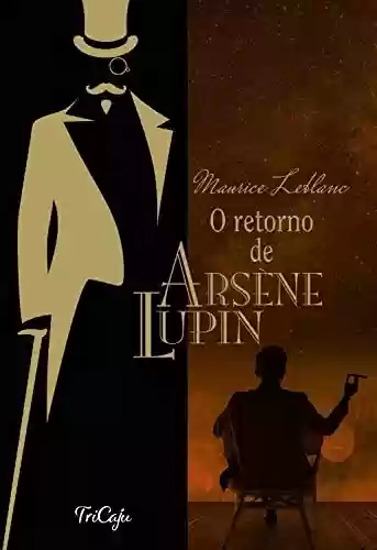 Livro PDF O retorno de Arsène Lupin