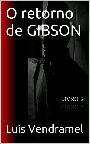 Capa do livro: O retorno de GIBSON - Ler Online pdf