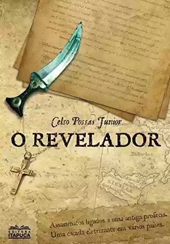 Livro PDF O Revelador: Assassinatos ligados à uma antiga profecia. Uma caçada em vários países.