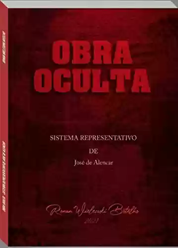 Livro PDF O Sistema Representativo : Obra Oculta de José de Alencar