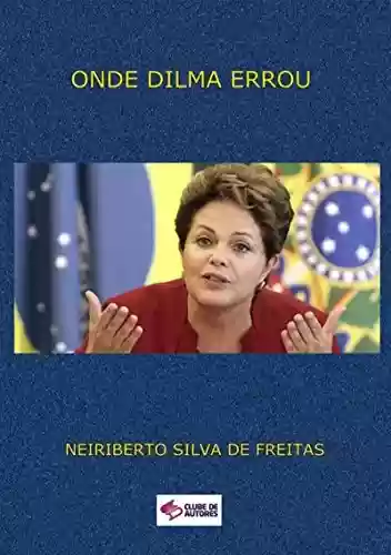 Capa do livro: Onde Dilma Errou? - Ler Online pdf