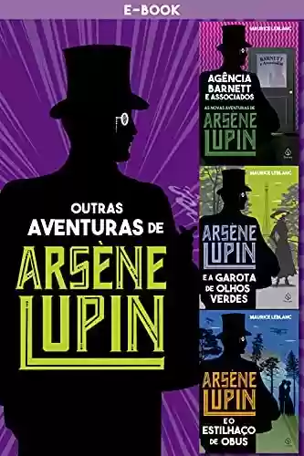 Capa do livro: Outras aventuras de Arsène Lupin - Ler Online pdf