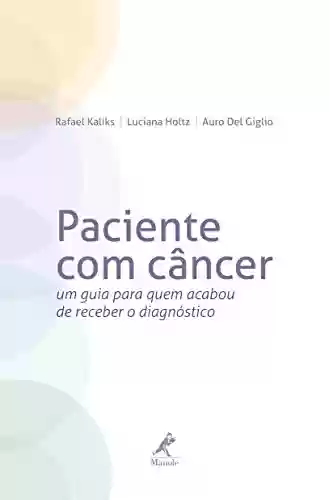 Livro PDF: Paciente com câncer: um guia para quem acabou de receber o diagnóstico