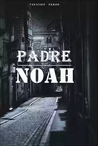 Capa do livro: Padre Noah - Ler Online pdf