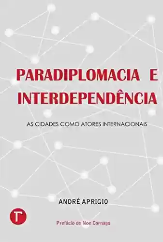 Livro PDF: Paradiplomacia e interdependência ; As cidades como atores internacionais