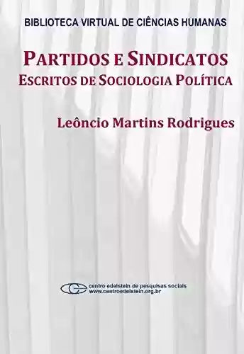 Capa do livro: Partidos e sindicatos: escritos de sociologia política - Ler Online pdf
