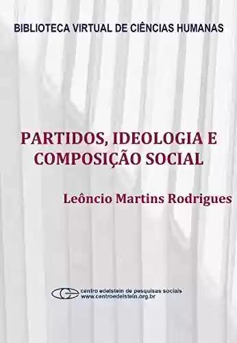 Livro PDF: Partidos, ideologia e composição social: um estudo das bancadas partidárias na câmara dos deputados