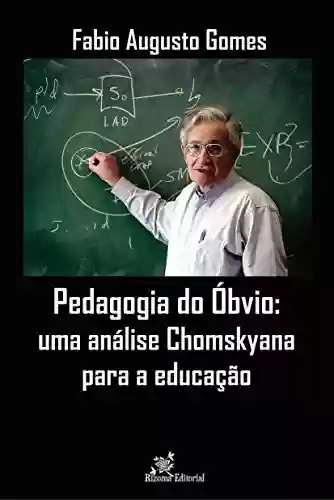 Capa do livro: Pedagogia do Óbvio: Uma análise Chomskyana para a Educação - Ler Online pdf