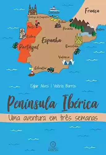 Livro PDF: Península Ibérica: Uma Aventura em Três Semanas