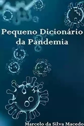 Capa do livro: Pequeno Dicionário da Pandemia - Ler Online pdf