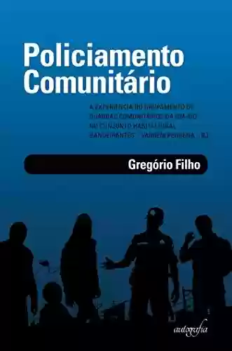 Livro PDF: Policiamento comunitário: a experiência do grupamento de guardas comunitários da GM-Rio no Conjunto Habitacional Bandeirantes – Vargem Pequena/RJ