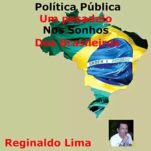 Livro PDF: Política Pública Um Pesadelo Nos Sonhos Dos Brasileiros.
