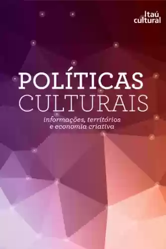 Livro PDF: Políticas Culturais – Informações, territórios e economia criativa