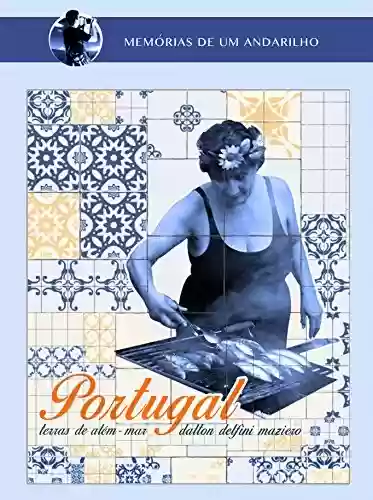 Capa do livro: Portugal: Terras de Além-Mar (Coleção Memórias de um Andarilho Livro 1) - Ler Online pdf