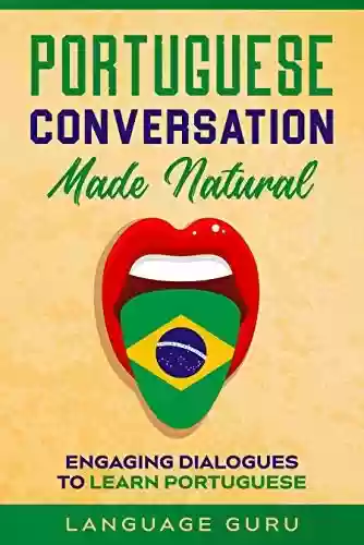 Livro PDF: Portuguese Conversation Made Natural: Engaging Dialogues to Learn Portuguese
