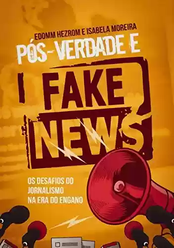 Livro PDF: Pós-Verdade e Fake News: Os desafios do jornalismo na era do engano