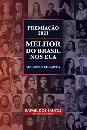 Livro PDF: Premiação Melhor do Brasil nos EUA: Vencedores e Finalistas 2021 (Premiação “Melhor do Brasil” na Europa, nos EUA e Mundial Livro 2)