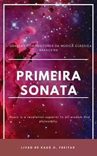 Livro PDF: Primeira Sonata (Bachianas Brasileiras Livro 1)
