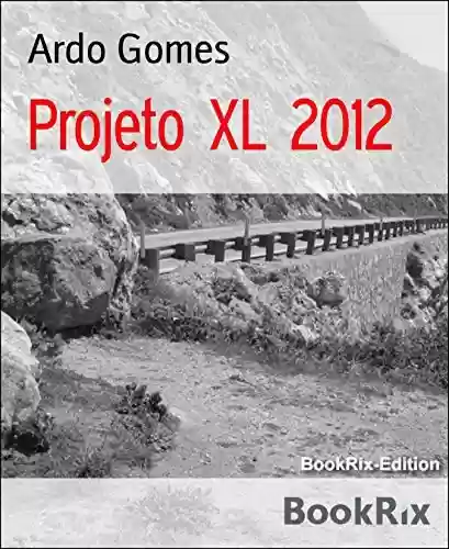 Livro PDF: Projeto XL 2012: Aos 83 anos, em uma moto desde o Atlântico até o Pacífico. Aventure-se!