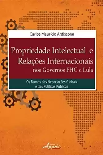 Livro PDF: Propriedade intelectual e relações internacionais nos governos fhc e lula