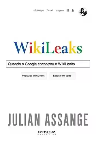 Livro PDF: Quando o Google encontrou o WikiLeaks