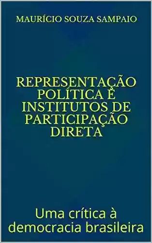 Livro PDF: Representação Política e Institutos de Participação Direta: Uma crítica à democracia brasileira