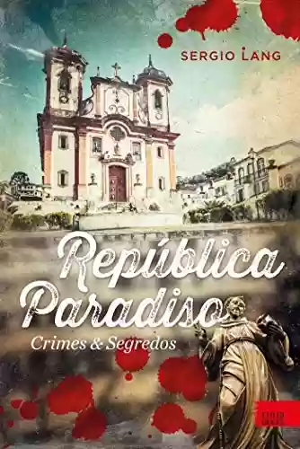 Capa do livro: República Paradiso: Crimes & segredos - Ler Online pdf
