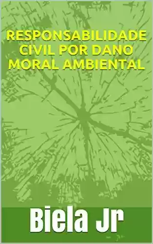 Livro PDF: RESPONSABILIDADE CIVIL POR DANO MORAL AMBIENTAL