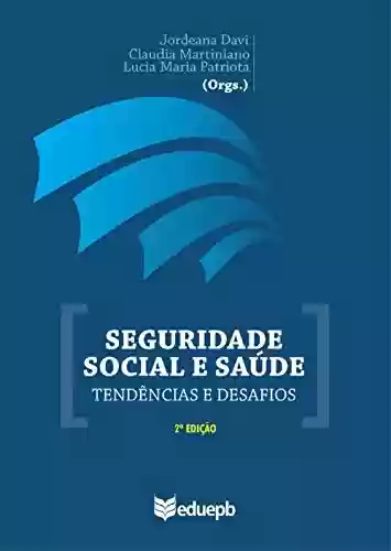 Livro PDF: Seguridade social e saúde: tendências e desafios