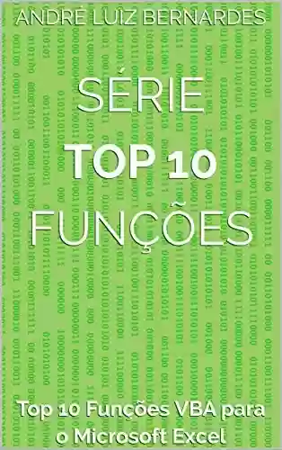 Livro PDF: Série Top 10 Funções: Top 10 Funções VBA para o Microsoft Excel (Série Top 10 Funções – Microsoft Excel)