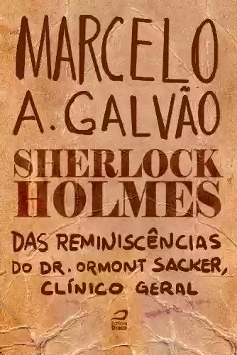 Livro PDF Sherlock Holmes – Das reminiscências do Dr. Ormond Sacker, clínico geral