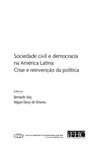 Livro PDF: Sociedade civil e democracia na América Latina: crise e reinvenção da política