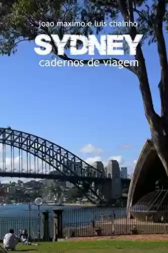 Livro PDF: Sydney: cadernos de viagem (Duas Mil Léguas Australianas Livro 1)
