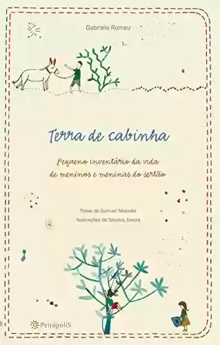 Capa do livro: Terra de cabinha: Pequeno inventário da vida de meninos e meninas do Cariri - Ler Online pdf