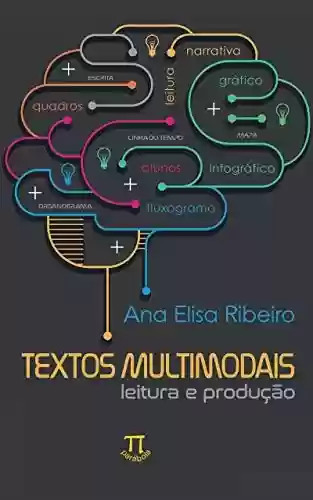 Livro PDF: Textos multimodais: Leitura e produção (Linguagens e tecnologias Livro 4)