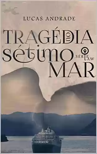 Livro PDF: Tragédia no Sétimo Mar (Série Law Livro 1)