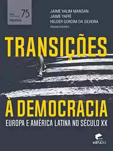 Livro PDF: Transições à democracia: Europa e América Latina no século XX