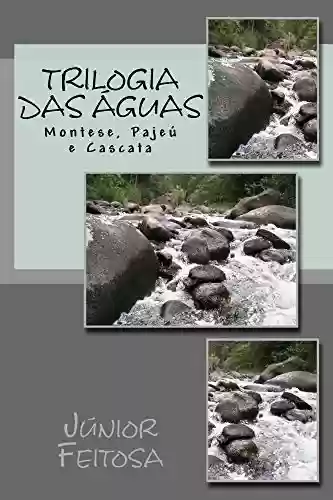 Livro PDF Trilogia das Águas: Montese, Pajeú e Cascata (ALFA)
