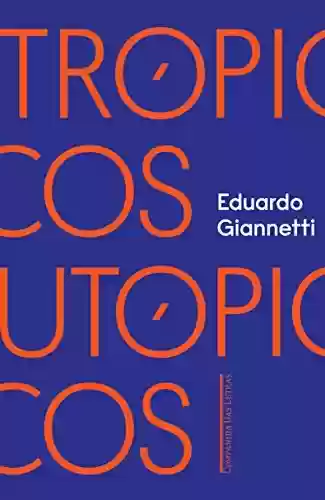 Livro PDF: Trópicos utópicos: Uma perspectiva brasileira da crise civilizatória
