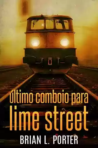 Capa do livro: Último Comboio para Lime Street - Ler Online pdf