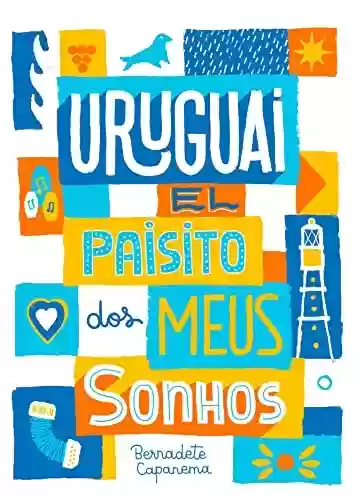 Livro PDF: Uruguai El paisito dos meus sonhos