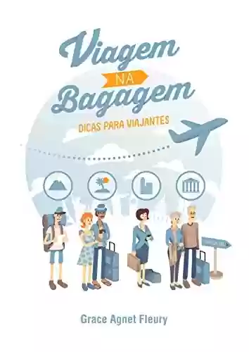 Capa do livro: Viagem na Bagagem: Dicas para viajantes - Ler Online pdf