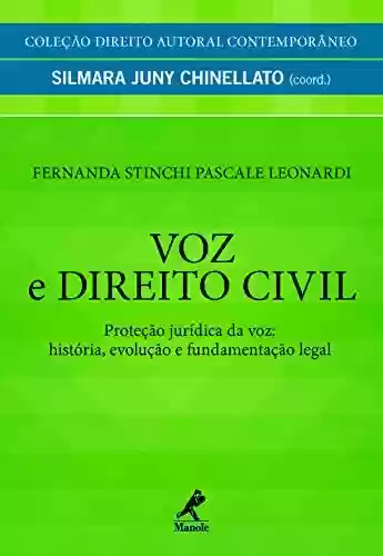 Livro PDF: Voz e Direito Civil: Proteção Jurídica da Voz: História, Evolução e Fundamentação Legal (Coleção Direito Autoral Contemporâneo)